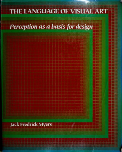 The Language of Visual Art: Perception As a Basis for Design