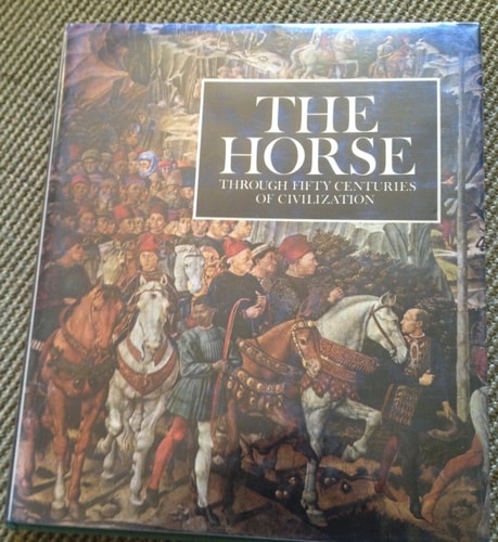 The Horse, Through Fifty Centuries of Civilization