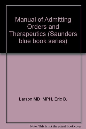 Manual of Admitting Orders and Therapeutics