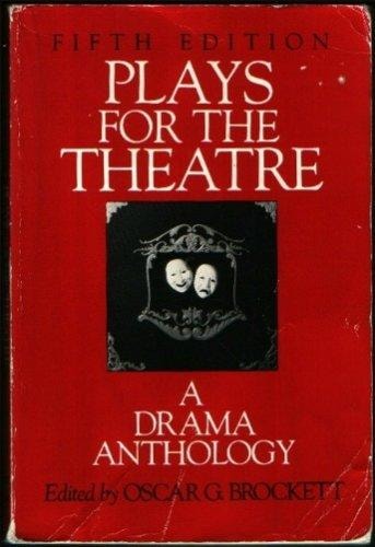 Plays for the Theatre: A Drama Anthology