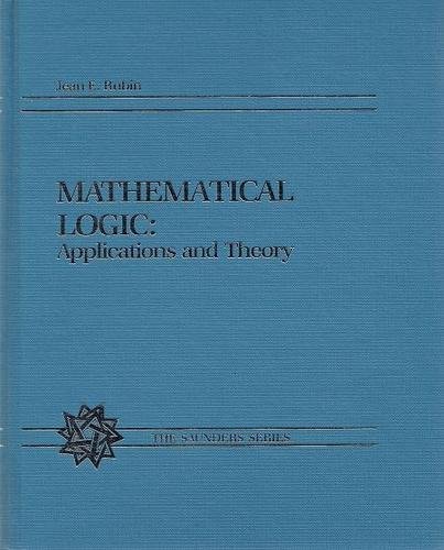 Mathematical Logic: Applications and Theory