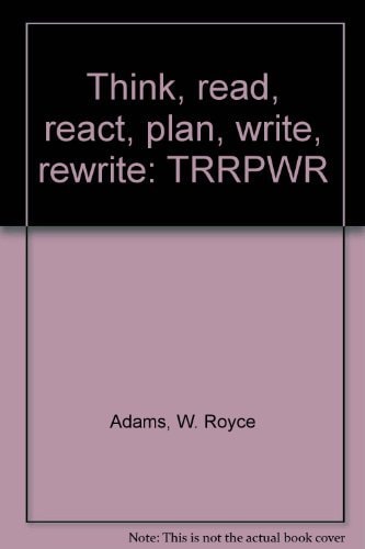 Think, Read, React, Plan, Write, Rewrite: TRRPWR