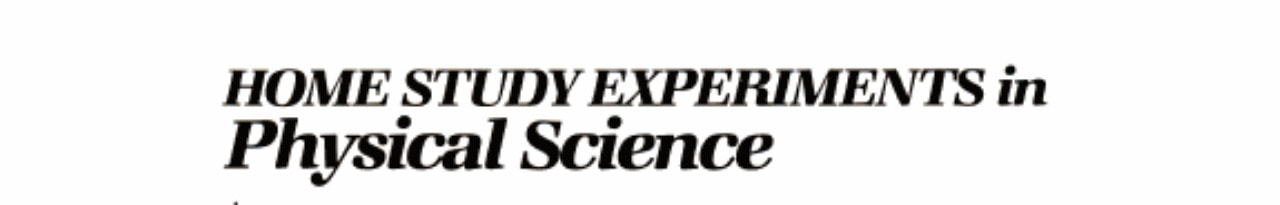 Home Study Experiments in Physical Science to Accompany Physical Science with Environmental and Other Practical Applications