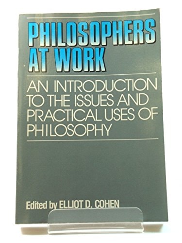 Philosophers at Work: Issues and Practice of Philosophy