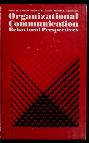 Organizational Communication: Behavioral Perspectives