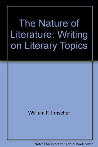 The Nature of Literature: Writing on Literary Topics