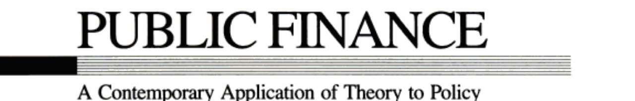 Public Finance: A Contemporary Application of Theory to Policy