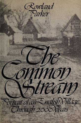 The Common Stream: Portrait of an English Village Through 2000 Years