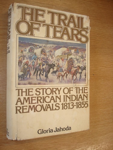 The Trail of Tears: The Story of the American Indian Removals, 1813-1855