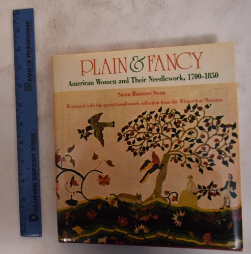 Plain & Fancy: American Women and Their Needlework, 1700-1850