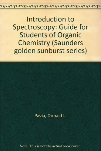 Introduction to Spectroscopy: Guide to Students of Organic Chemistry
