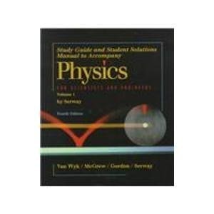 Physics for Scientists & Engineers: Study Guide and Student Solutions Manual - Volume 1