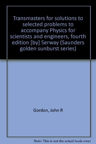 Transmasters for Solutions to Selected Problems to Accompany Physics for Scientists and Engineers, Fourth Edition