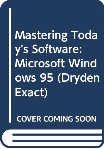 Mastering Today's Software: Microsoft Windows 95
