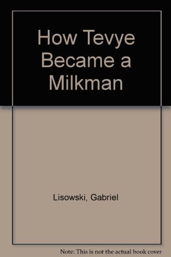 How Tevye Became a Milkman