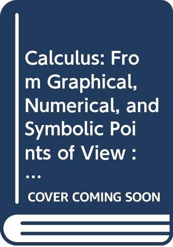 Calculus from Graphical, Numerical, and Symbolic Points of View