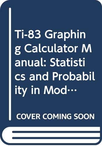 TI-83 Graphing Calculator Manual Statistics and Probability in Modern Life