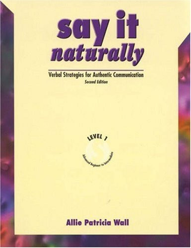 Say It Naturally Verbal Strategies for Authentic Communication