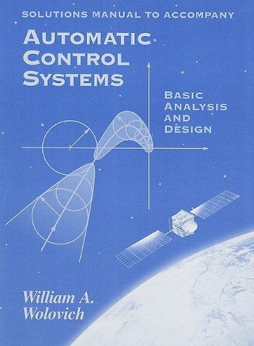 Solutions Manual to Accompany Automatic Control Systems Basic Analysis and Design
