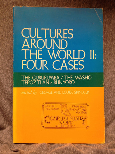 Cultures Around the World II: Four Cases: The Gururumba / The Washo / Tepotzlan / Bunyoro (Case Studies in Cultural Anthropology)