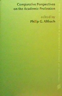 Comparative perspectives on the academic profession (Praeger special studies in international economics and development)