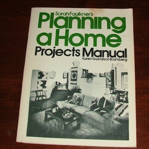 Sarah Faulkner's Planning a Home A Projects Manual