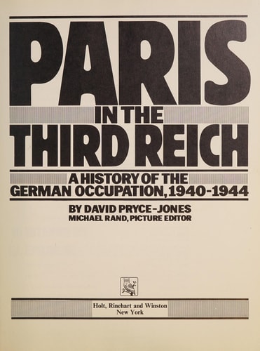 Paris in the Third Reich: A History of the German Occupation, 1940-1944
