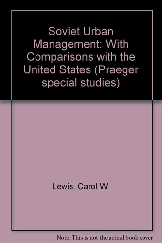 Soviet urban management, with comparisons to the United States