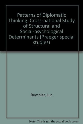 Patterns of diplomatic thinking: A cross-national study of structural and social-psychological determinants
