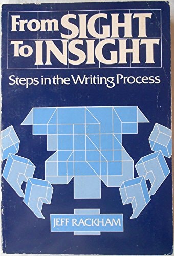 From Sight to Insight Steps in the Writing Process