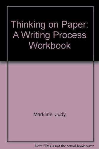 Thinking on Paper A Writing Process Workbook