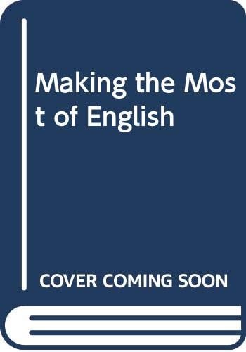Making the Most of English An Intermediate Reading-writing Text for ESL Students