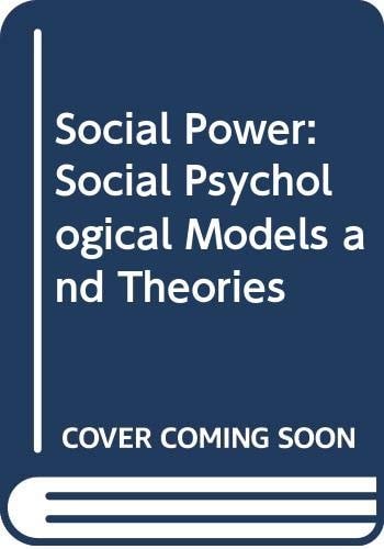 Social power: Social psychological models and theories