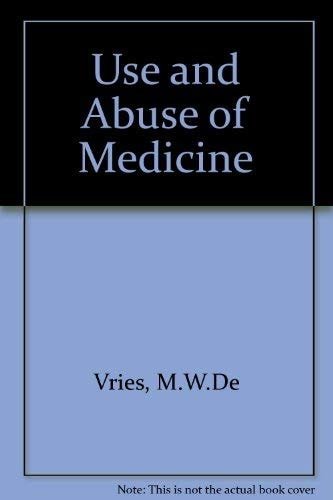 The Use and abuse of medicine