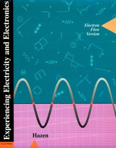 Experiencing Electricity and Electronics Electron Flow Version