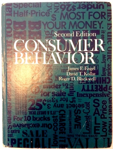 Consumer Behavior James F. Engel, David T. Kollat [And] Roger D. Blackwell. 2d Ed