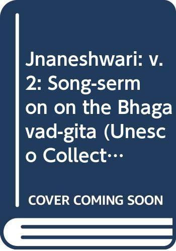 Jnaneshwari: v. 2: Song-sermon on the Bhagavad-gita (Unesco Collection)