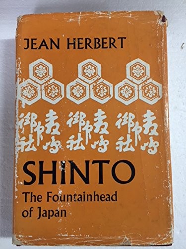 Shinto: The Fountainhead of Japan