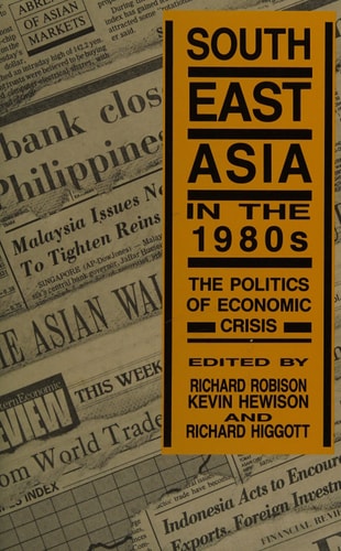 Southeast Asia in the 1980s The Politics of Economic Crisis