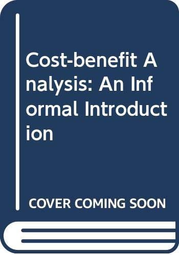 Cost-benefit Analysis An Informal Introduction