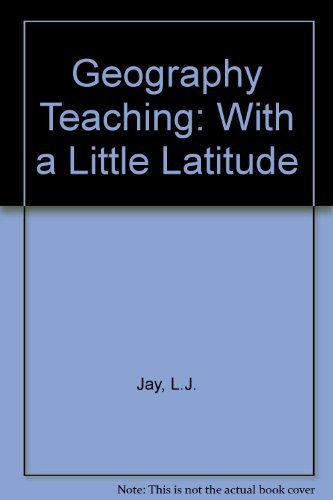 Geography Teaching with a Little Latitude