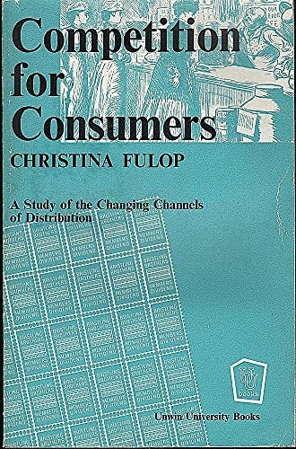 Competition for Consumers (Unwin University Books)