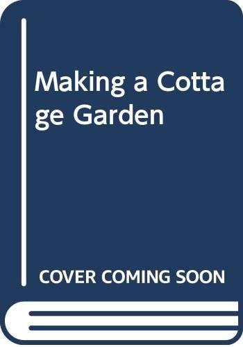 Making a Cottage Garden, by Faith Whiten (pbk).