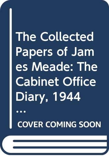 The Collected Papers of James Meade: The cabinet office diary of James Meade, 1944-1946
