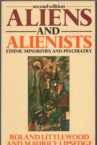 Aliens and Alienists Ethnic Minorities and Psychiatry