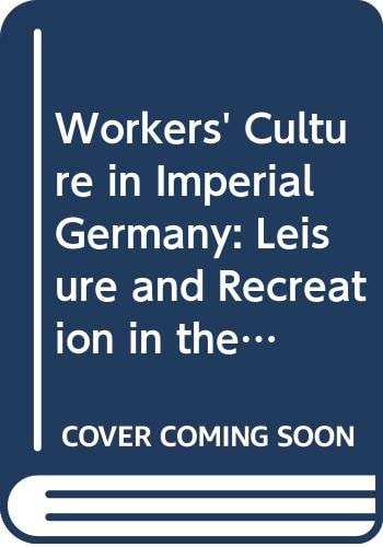 Workers' Culture in Imperial Germany