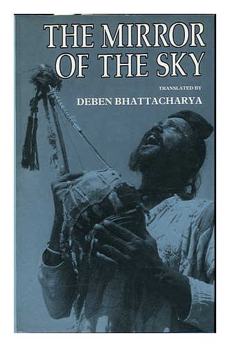 The Mirror of the sky: Songs of the Bauls from Bengal; (UNESCO collection of representative works)