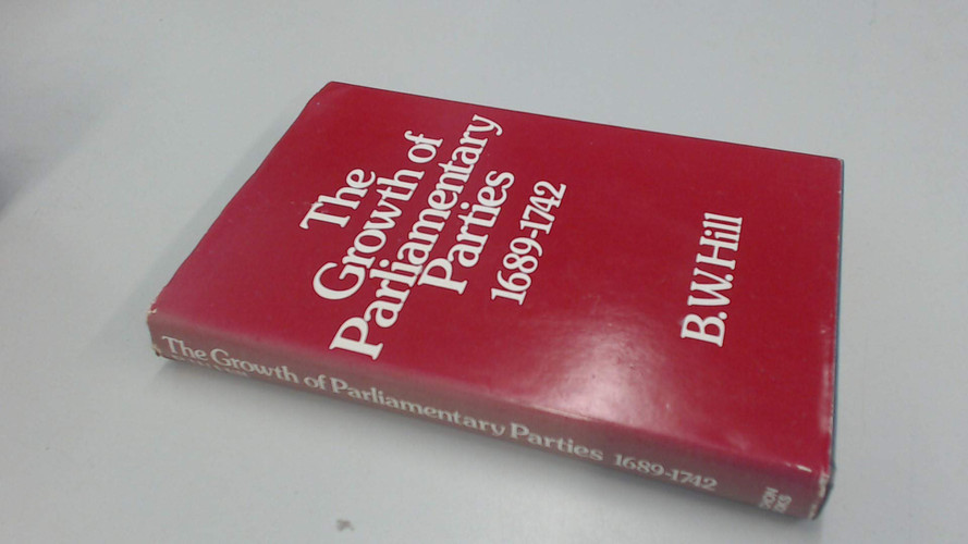 The growth of parliamentary parties 1689-1742