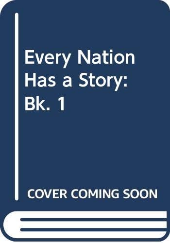 Every Nation Has a Story: Bk. 1