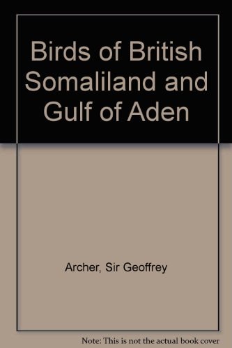 Birds of British Somaliland and Gulf of Aden: v. 3 & 4